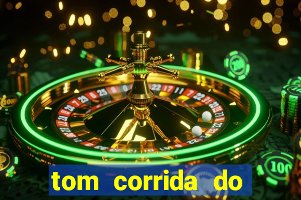 tom corrida do ouro dinheiro infinito